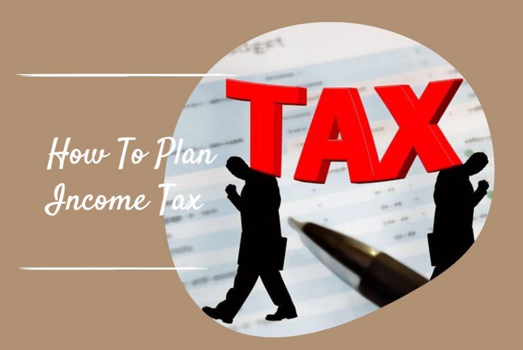 How To Plan Income Tax
